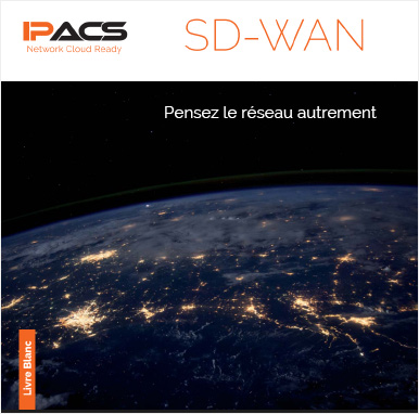 le LIVRE BLANC du SD-WAN "Pensez le réseau autrement" 