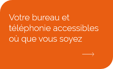 telephonie - Votre bureau et téléphonie accessibles où que vous soyez