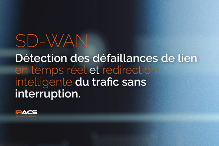 SD-WAN : Connectivité garantie, productivité assurée